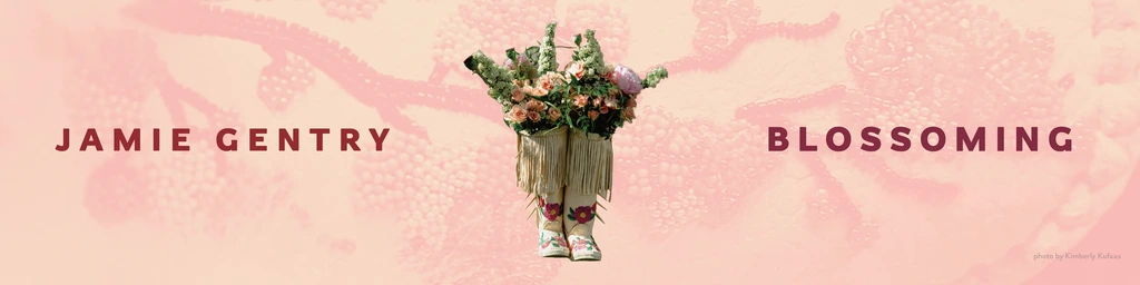 Jamie Gentry: Blossoming